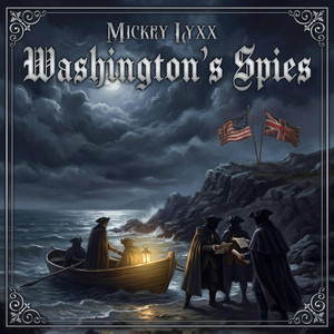 Washington's Spies by Mickey Lyxx
