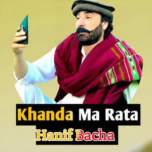 Hanif Bacha - Khanda Ma Rata