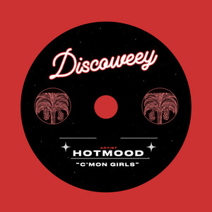 Hotmood — C'mon Girls (2026)