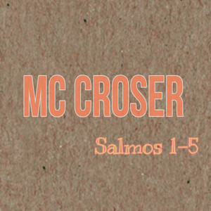 Mc.Croser - Salmos 1-5