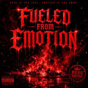Fueled From Emotion by RUDE NATION