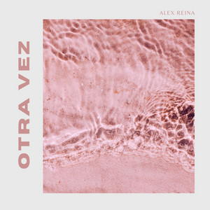Otra Vez by Alex Reina