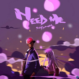 Boy Xander - Need Me