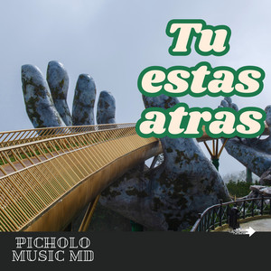 Tu estas atras by Picholo Music Md