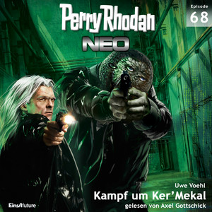 Kampf um Ker'Mekal - Perry Rhodan - Neo 68 (Ungekürzt)