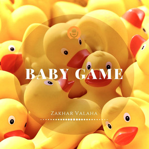 Zakhar Valaha - Baby Game (Main)
