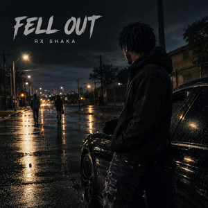 Fell Out by RX Shaka