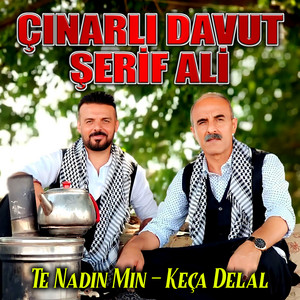 Çınarlı Davut - Te Nadın Mın (feat. Şerif Ali) [Keça Delal]