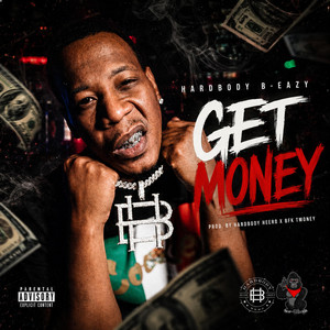 Get Money by Hardbody B-Eazy