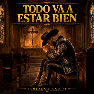 Tumbados Con Fe - Todo Va a Estar Bien