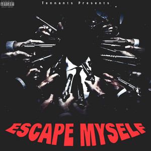 Escape Myself by Tennants