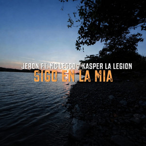 Sigo En La Mia by JERON, MC Lesco, Kasper la legión