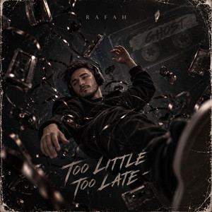 Too Little Too Late by Rafah
