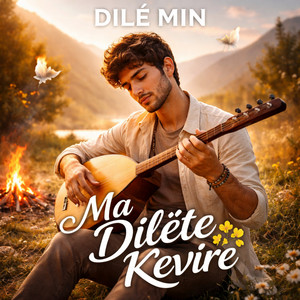 Dilê Min - Ma Dilête Kevire