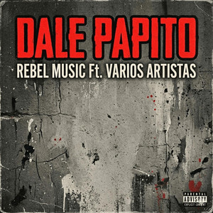 DALE PAPITO by REBEL MUSIC COMPANY