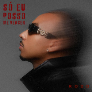 SÓ EU POSSO ME VENCER by Rodd