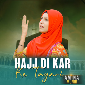 Amina Munir - Hajj Di Kar Ke Tayari