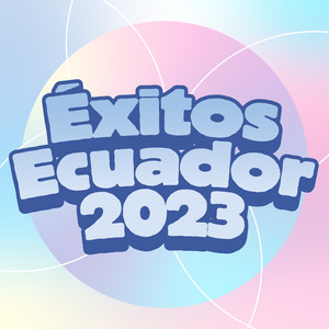 Éxitos Ecuador 2023