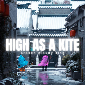 High as a kite by Broken Cloudy King