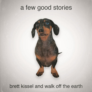 A Few Good Stories by Brett Kissel, Walk off the Earth