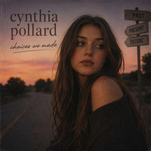 Choices We Made by Cynthia Pollard