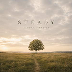 Steady by Aishat Jennifer