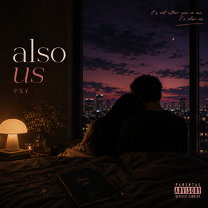 Also Us by PXY