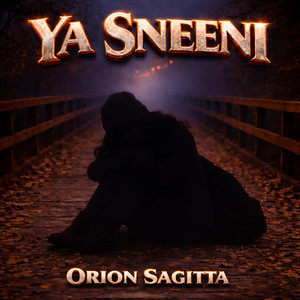 Orion sagitta - Ya Sneeni
