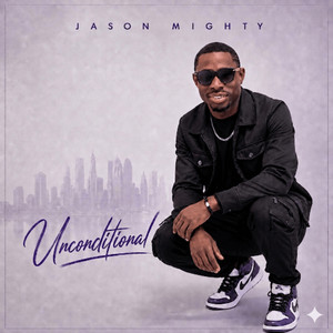 Unconditional by Jason Mighty