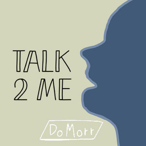 Talk 2 Me by DoMorr