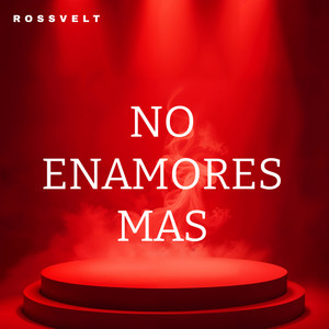 no enamores mas by ROSSVELT