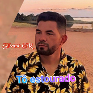 Silvano GR - To Estourado