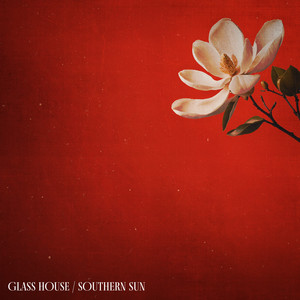 Glass House - Southern Sun