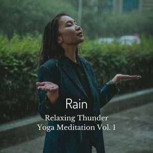 Rain: Relaxing Thunder Yoga Meditation Vol. 1 album