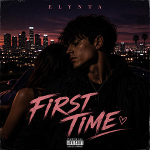 FIRST TIME by ELYNTA