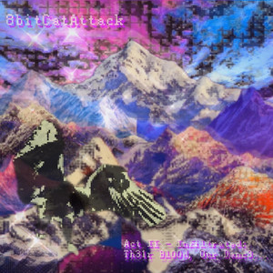 Act II - Infiltrated: Th31r Bl00d, 0ur Danc3... by 8BitCatAttack