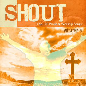 Shout to the Lord: Top 100 Worship Songs, Vol. 9 album