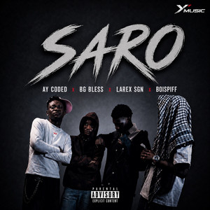 Saro by X'music, AY CODED, BIGG BLESS, BoiSpiff, lareX-SGN