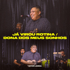 Já Virou Rotina / Dona dos Meus Sonhos (Ao Vivo)