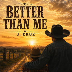 Better than Me by J. Cruz