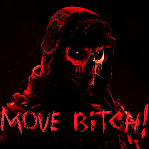 Move Bitch!