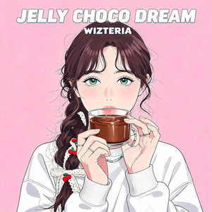 Jelly Choco Dream by WIZTERIA