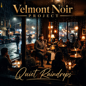 Quiet Raindrops by Velmont Noir Project