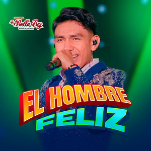 La Bella Luz - El Hombre Feliz (En Vivo)
