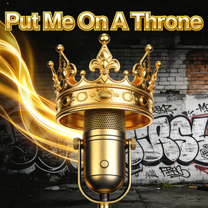 Put Me On A Throne by Veromca Torres