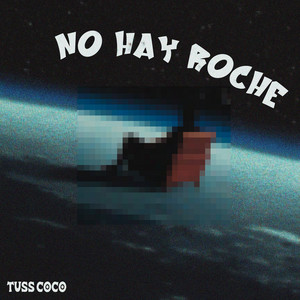 No Hay Roche by Tuss Coco
