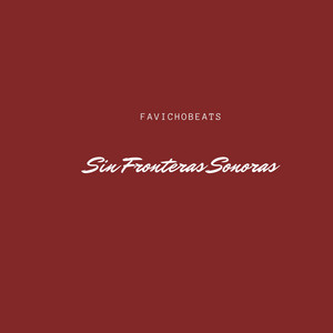 Sin Fronteras Sonoras by FAVICHOBeats