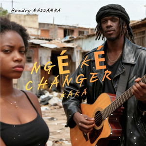 Hendry Massamba - NGÉ KÉ CHANGER KAKA