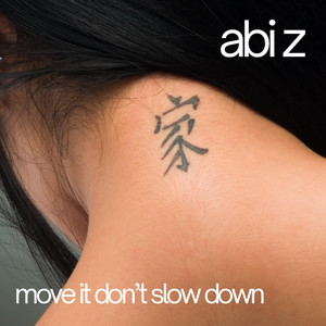 Move it, move it, don’t slow down by Abi Z