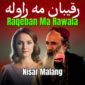 Nisar Malang - Raqeban Ma Rawala